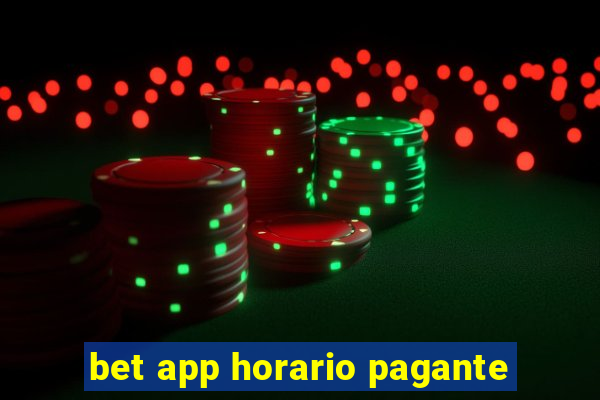 bet app horario pagante